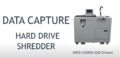 Data Capture System for Hard Drive Shredders